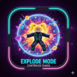 Roblox explode mode- controlled chaos